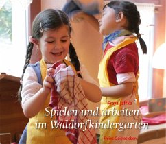 Spielen und arbeiten im Waldorfkindergarten von Freies Geistesleben